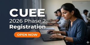 CUEE 2026 Phase 2 Registration Begins; Exam on May 30